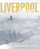Liverpool: The First 1000 Years