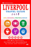 Liverpool Travel Guide 2018: Shops, Restaurants, Attractions and Nightlife in Liverpool, England (City Travel Guide 2018)