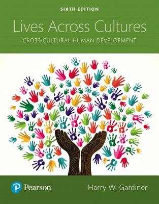 Lives Across Cultures: Cross-Cultural Human Development - Gardiner, Harry