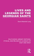 Lives and Legends of the Georgian Saints