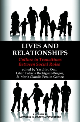 Lives and Relationships: Culture in Transitions Between Social Roles (Hc) - Omi, Yasuhiro (Editor), and Rodriguez, Lilian Patricia (Editor), and Peralta-Gmez, Mara Claudia (Editor)