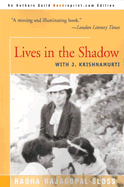 Lives in the Shadow with J. Krishnamurti