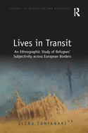 Lives in Transit: An Ethnographic Study of Refugees' Subjectivity across European Borders