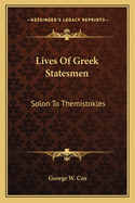 Lives Of Greek Statesmen: Solon To Themistokles