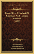 Lives of Lord Herbert of Cherbury and Thomas Ellwood (1877)