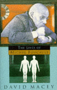 Lives of Michel Foucault - Macey, and Macey, David