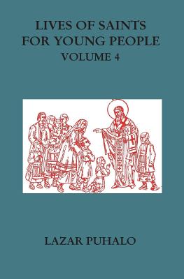 Lives of Saints For Young People, Volume 4 - Puhalo, Lazar