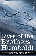 Lives of the Brothers Humboldt: Alexander and William
