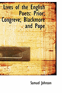 Lives of the English Poets: Prior, Congreve, Blackmore and Pope