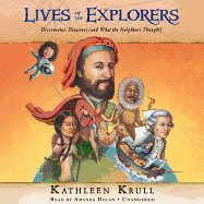 Lives of the Explorers: Discoveries, Disasters (and What the Neighbors Thought)