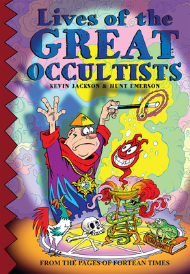 Lives of the Great Occultists - Jackson, Kevin, and Emerson, Hunt