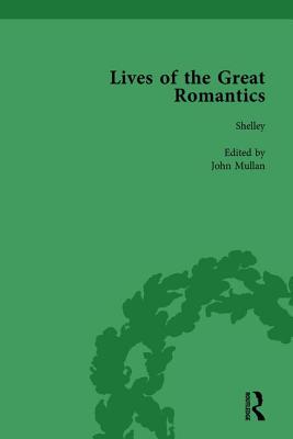 Lives of the Great Romantics, Part I, Volume 1: Shelley, Byron and Wordsworth by Their Contemporaries - Mullan, John, and Hart, Chris, and Swaab, Peter