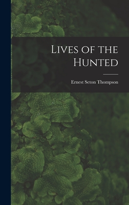 Lives of the Hunted - Thompson, Ernest Seton