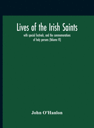 Lives Of The Irish Saints: With Special Festivals, And The Commemorations Of Holy Persons (Volume Vi)