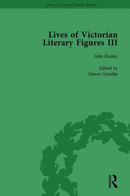 Lives of Victorian Literary Figures, Part III, Volume 3: Elizabeth Gaskell, the Carlyles and John Ruskin - Pite, Ralph, and Christianson, Aileen, and Grimble, Simon