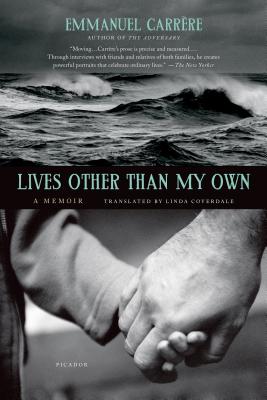 Lives Other Than My Own - Carrere, Emmanuel, and Coverdale, Linda (Translated by)