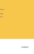 Lives: Vol. III