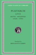 Lives, Volume XI: Aratus. Artaxerxes. Galba. Otho