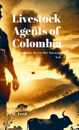 Livestock Agents of Colombia: Shadows Over the Savannah