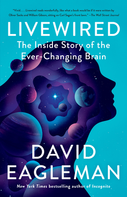 Livewired: The Inside Story of the Ever-Changing Brain - Eagleman, David