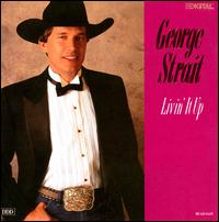 Livin' It Up - George Strait