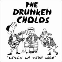 Livin La Vida Loco - Drunken Cholos (Queers)