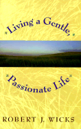 Living a Gentle, Passionate Life