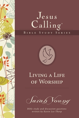 Living a Life of Worship - Young, Sarah, and Lee-Thorp, Karen