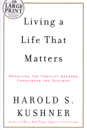 Living a Life That Matters: How to Resolve the Conflict Between Conscience and Success