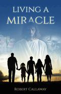 Living a Miracle