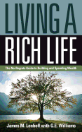 Living a Rich Life: The No-Regrets Guide to Building and Spending Wealth
