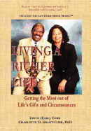 Living a Richer Life: Getting the Most Out of Life's Gifts and Circumstances