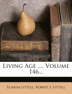 Living Age ..., Volume 146