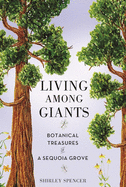Living Among Giants: Botanical Treasures of a Sequoia Grove