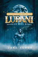 Living Among the Northern Lupani: Guardian Angel Book 1
