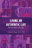 Living an Authentic Life: The Authentic Journey