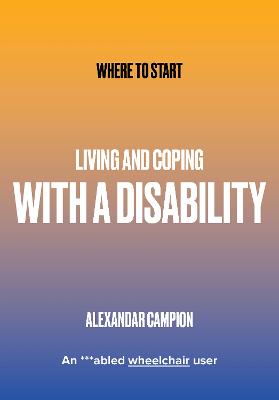 Living and Coping with a Disability - Campion, Alexandar