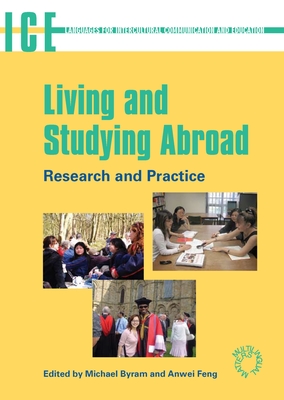 Living and Studying Abroad: Research and Practice, 12 - Byram, Michael (Editor), and Feng, Anwei (Editor)