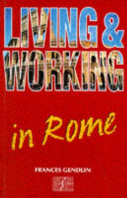 Living and Working in Rome - Gendlin, Frances