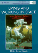 Living and Working in Space: Human Behavior, Culture and Organization - Harris, Philip Robert