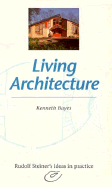 Living Architecture: Rudolf Steiner's Ideas in Practice