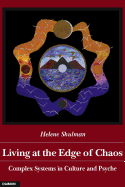 Living at the Edge of Chaos: Complex Systems in Culture and Psyche