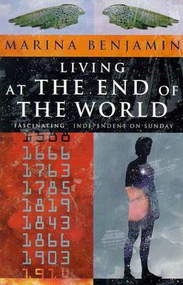 Living at the End of the World: Humanity's Obsession with Its Own Ultimate Demise - Benjamin, Marina