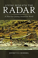 Living Beneath the Radar: A Nine-Year Journey Around the World