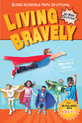Living Bravely - Howe, Michele