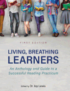 Living, Breathing Learners: An Anthology and Guide to a Successful Reading Practicum
