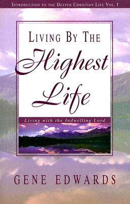 Living by the Highest Life - Edwards, Gene