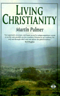 Living Christianity - Palmer, Martin