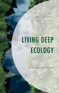 Living Deep Ecology: A Bioregional Journey