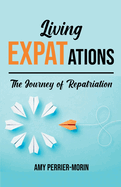 Living EXPATations: The Journey of Repatriation